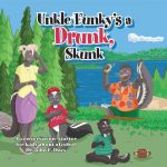 Unkle Funky's a Drunk, Skunk